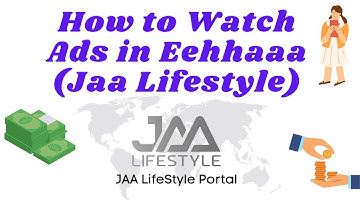 How to Watch Ads in Eehhaaa in Jaa Lifestyle Daily Earn Unlimited Work from Home