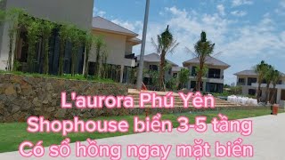 L'aurora Phú Yên. Các phân khu bên trong shophouse 3 đến 5 tầng và biệt thự siêu đẹp