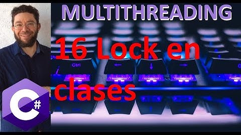 Lock en clases - 16 - Programación Multihilos C#