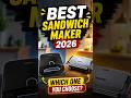 🔥 Best Sandwich Maker 2026 | Which One Should You Buy? #trending #shorts #honestreview#ytshorts