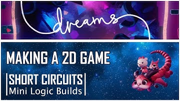 MAKING A 2D GAME - Short Circuits - Dreams PS4