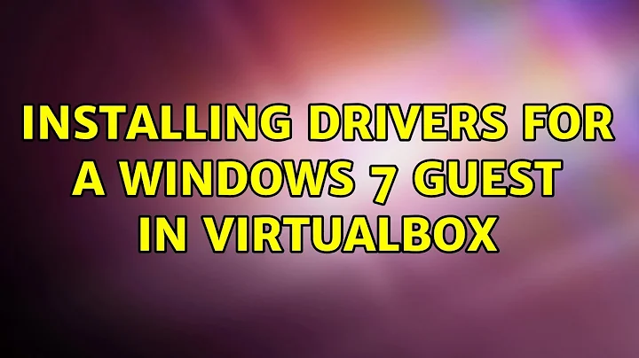 Ubuntu: Installing drivers for a windows 7 guest in virtualbox (2 Solutions!!)