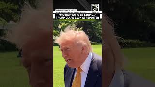 ‘You happen to be stupid…’ Trump claps back at reporter over inflation & failed strategies ques