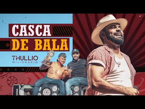 CASCA DE BALA - Thullio Milionário (Clipe Oficial)