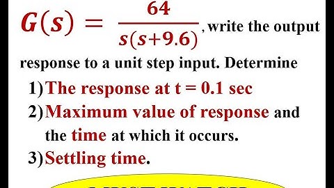Q6.a For control system with G(s), find O/P Response, Response at t=0.1s Maximum value and Ts.