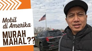 HARGA MOBIL DI AMERIKA MAHAL APA MURAH???