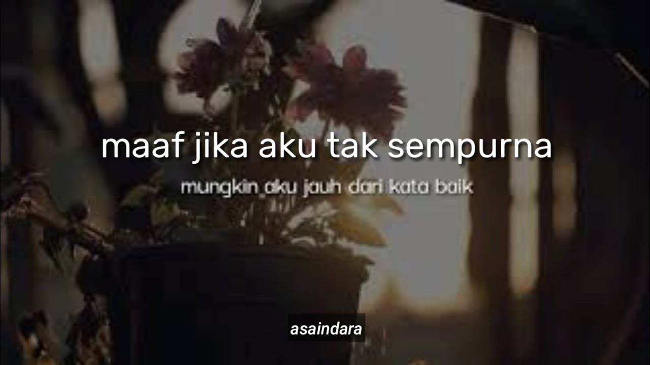 Puisi Sedih Maaf Aku Tak Sempurna Youtube