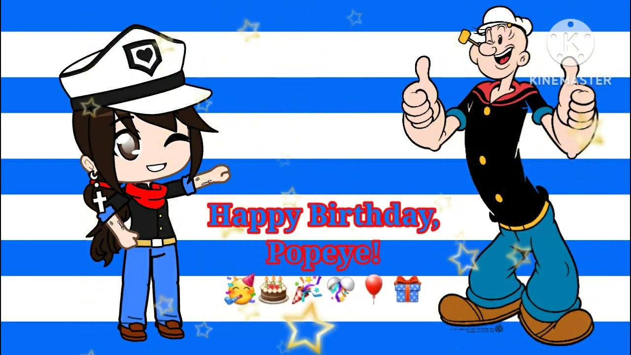 Happy Birthday, Popeye The Sailor! 🥳🎂🎉🎊🎈🎁