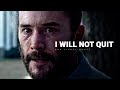 I WILL NOT QUIT - Motivational Speech