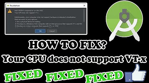 How to fix " Your CPU does not support VT-x " appears when you launch an project on Android Studio