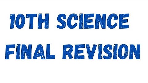 10th Science- Final revision -Part-1