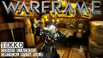 Warframe Tekko - Combo Stacking Critical Riven Build