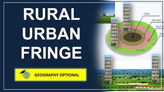 Rural Urban Fringe || Settlement Geography || Geography Optional