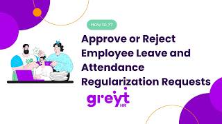 Approve or Reject Employee Leave and Attendance Regularization Requests on greytHR