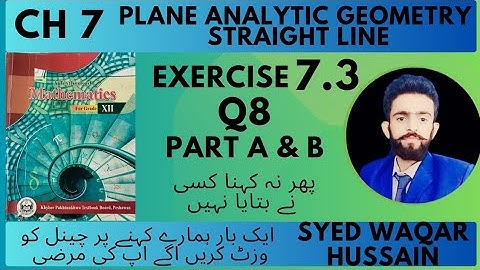 EX 7.3 Q8 A & B 12th Math FBISE & KPK Sir Waqar Hussain