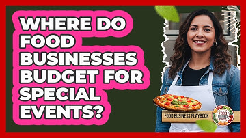 Where Do Food Businesses Budget For Special Events?