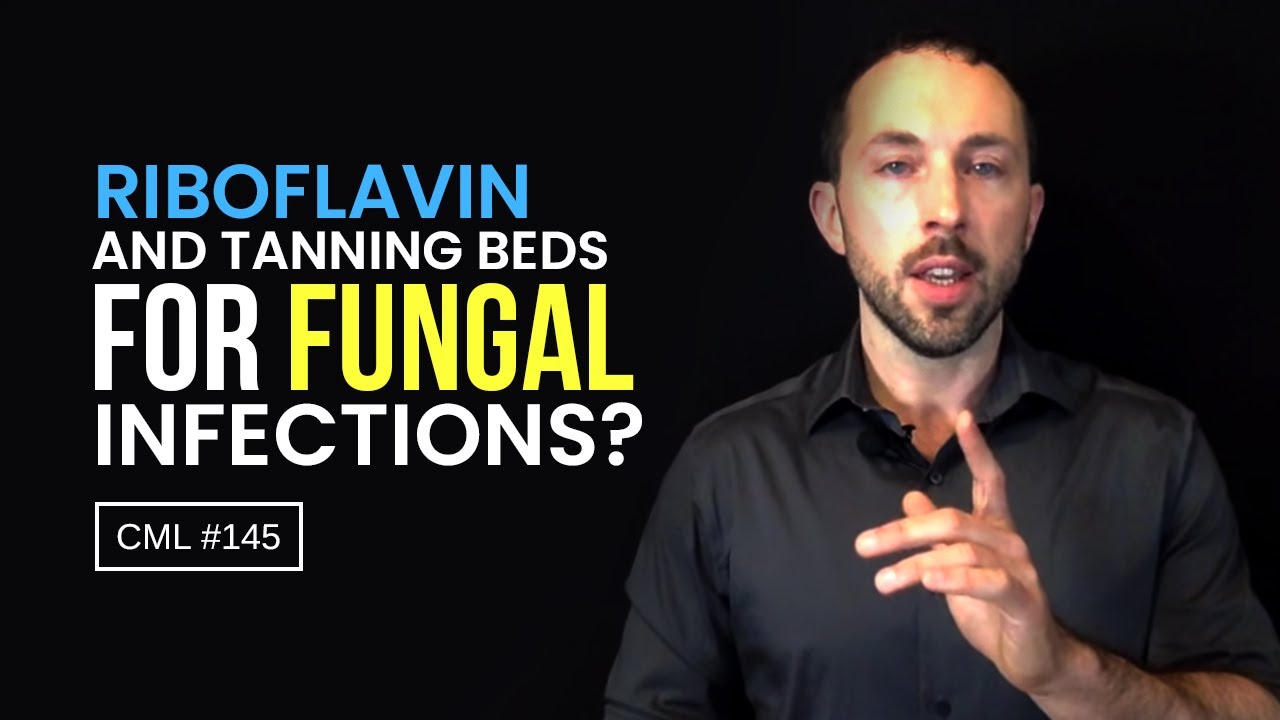 Riboflavin and Tanning Beds for Fungal Infections? Chris Masterjohn Lite 145 YouTube