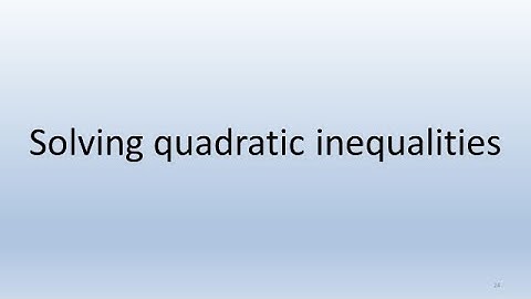3.5. Solving Quadratic Inequalities