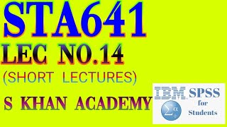 Sta641 lec14 Use of SPSS |t-test|F-test|One way Anova in Spss||S KHAN ACADEMY||