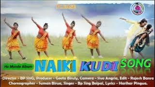 Naiki Kudi ! New Ho Romantic Traditional Video // Rajkumar Purty // Barsha Biruly //B P Sing