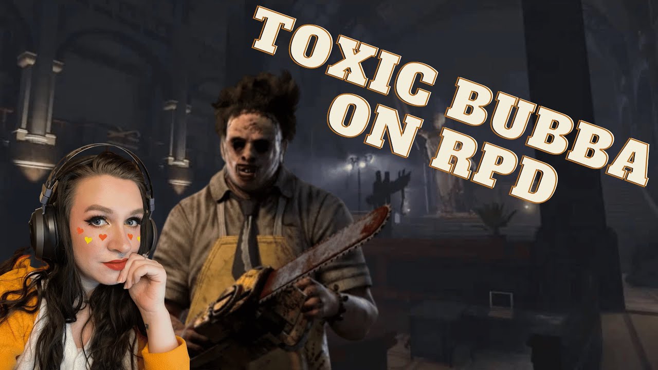 Toxic Bubba on RPD - Dead By Daylight - YouTube