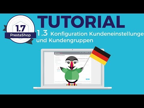 3/ PrestaShop 1.7: Konfiguration Kundeneinstellungen und Kundengruppen