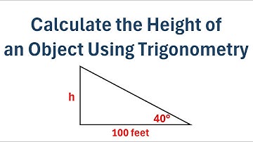 Calculate the Height of an Object Using Trigonometry