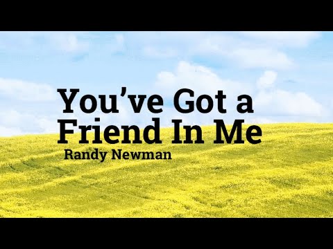 Randy Newman - You’ve Got a Friend In Me (Lyrics)