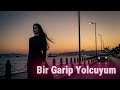 Bir Garip Yolcuyum Anatolian Trance