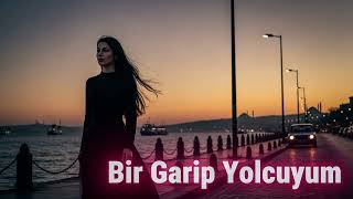 Bir Garip Yolcuyum - Anatolian Trance