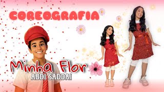 COREOGRAFIA MINHA FLOR- Abdi Saddai - Dia das Mães 