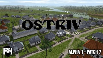 Ostriv - Alpha 1 Patch 7 - Starting Out - Part 1