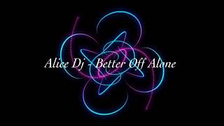 Alice Dj - Better Off Alone Mixer Version