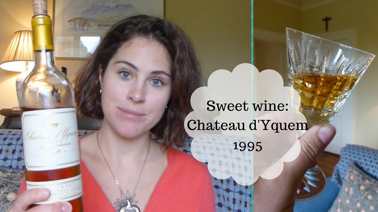 Sweet wine: Chateau d'Yquem 1995 - YouTube Sweet wine: Chateau d'Yquem 1995 - YouTube