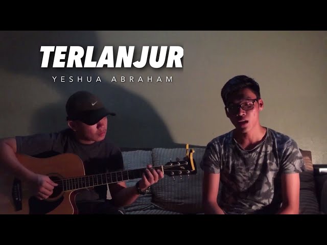 Terlanjur - Yeshua Abraham Cover by Joel Sonny class=