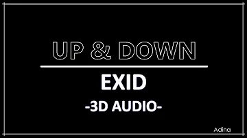 UP & DOWN - EXID (3D Audio)
