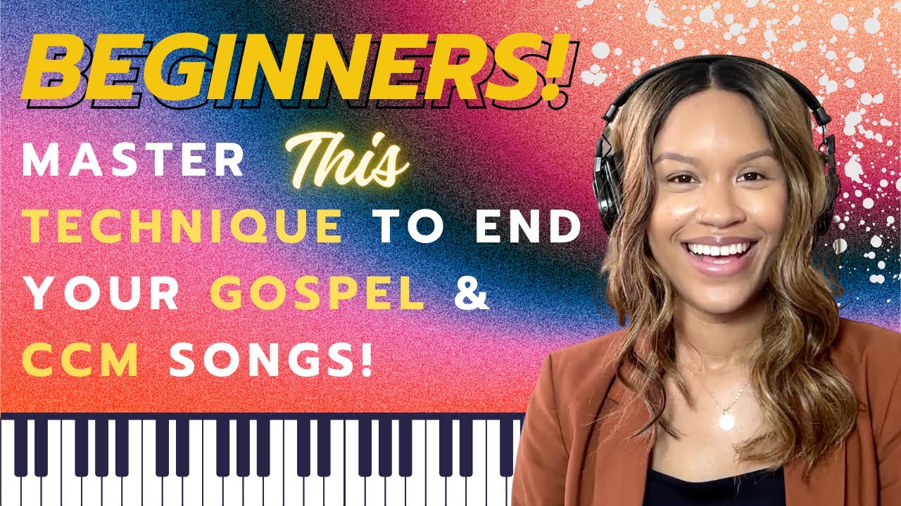 Master THIS Technique to End Your Gospel & CCM Songs on Piano! - For ...