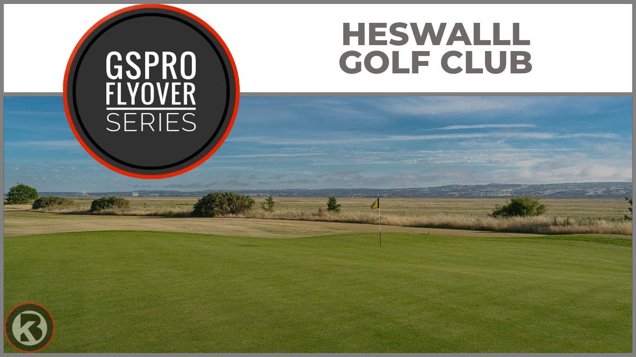 GSPro Course Flyover - Heswall Golf Club - Designed by Neil McLauchlan