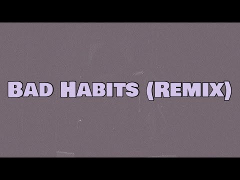 Ed Sheeran - Bad Habits [Remix] (Lyrics) ft. Central Cee & Tion Wayne