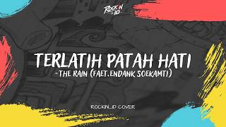 Terlatih Patah Hati - The Rain (feat.Endank Soekamti) | RockinID Cover (Lyric Video)