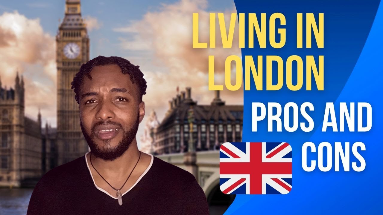 What are the PROS and CONS of Living in London | Should You Move to ...