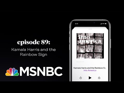 Kamala Harris and the Rainbow Sign | Into America Podcast – Ep. 89 | MSNBC