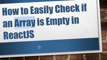 How to Easily Check if an Array is Empty in ReactJS