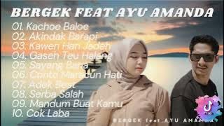 BERGEK FEAT AYU AMANDA - KACHOE BALOE - TERBARU 2024 FULL ALBUM