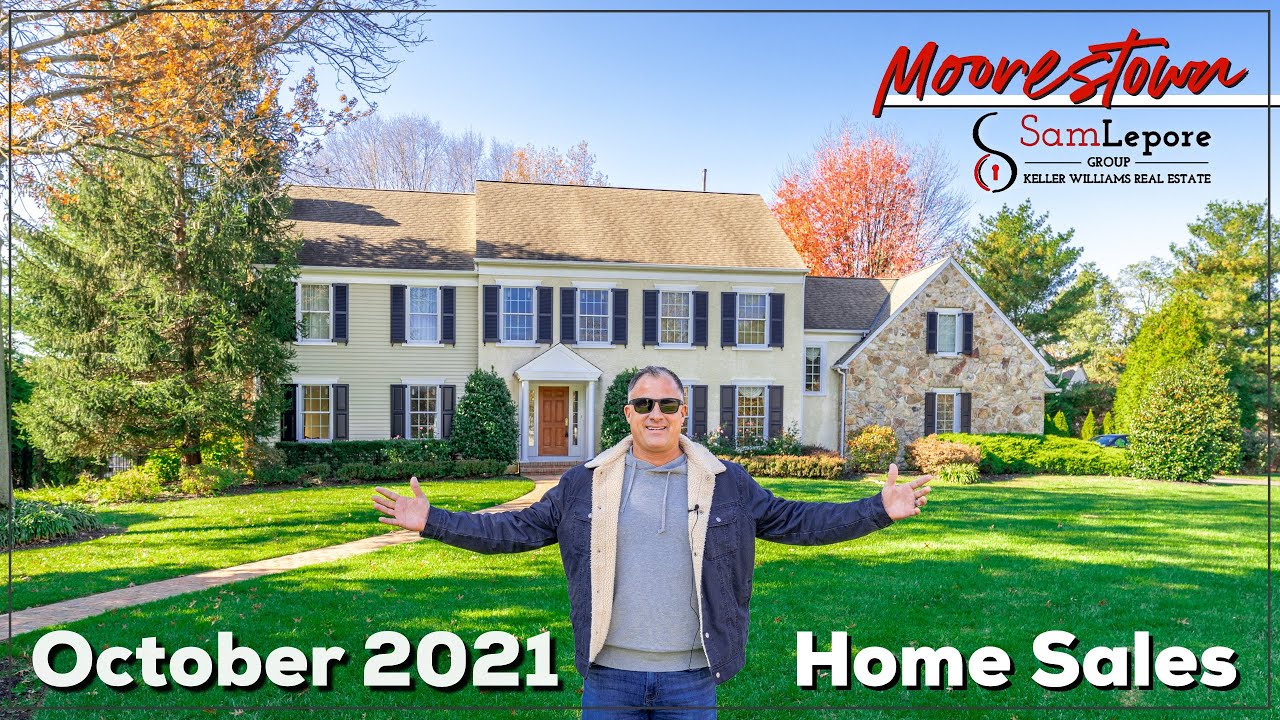 Real Estate Update! Moorestown, NJ Homes Sales October 2021Sam Lepore