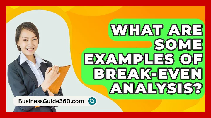 What Are Some Examples Of Break-Even Analysis? - BusinessGuide360.com