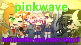 Pinkwave But Monika And Aster Sing Gacha Club Fnf Cover