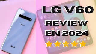 TREMENDO!!! LG V60 EN 2024, AUN VALE LA PENA?