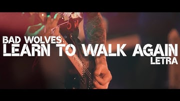 Bad Wolves • Learn To Walk Again | Letra En Español