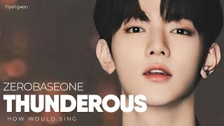 How Would ZEROBASEONE (ZB1) Sing 'Thunderous' (Stray Kids) | Line Distribution